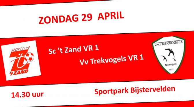 Sc ’t Zand VR1-VV Trekvogels VR1 zondag 29 April 14.30
